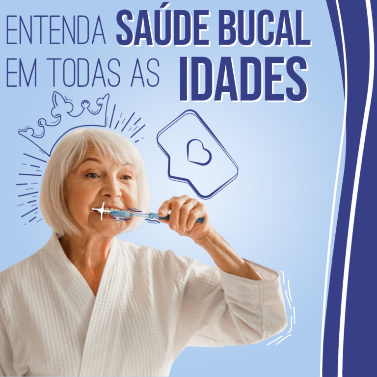 Saúde bucal em todas as idades.